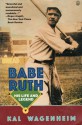 Babe Ruth; His Life and Legend - Kal Wagenheim