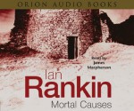 Mortal Causes - Ian Rankin