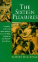 The Sixteen Pleasures - Robert Hellenga