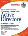 How to Cheat at Designing a Windows Server 2003 Active Directory Infrastructure - Melissa M. Meyer, Brian Barber, Michael Cross