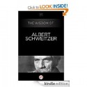 The Wisdom of Albert Schweitzer - Albert Schweitzer