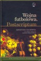 Wojna futbolowa. Postscriptum - Ryszard Kapuściński