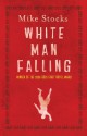 White Man Falling - Mike Stocks