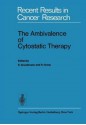 The Ambivalence of Cytostatic Therapy (Recent Results in Cancer Research) - Ekkehard Grundmann, R. Gross