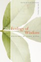 The Ecology of Wisdom: Writings by Arne Naess - Arne Naess, Alan Drengson, Bill Devall, Arne Naess