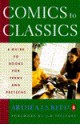 Comics to Classics: A Guide to Books for Teens and Preteens - Arthea J.S. Reed, Jim Trelease