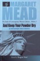 And Keep Your Powder Dry (Study of Contemporary Western Cultures) - Margaret Mead