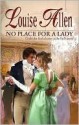 No Place for a Lady (Harlequin Historical, #892) - Louise Allen