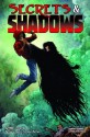 Secrets and Shadows #1 - Jon Parrish, Steven Forbes, Marco Roblin, Jeremy Colwell, Kel Nuttall, Dexter Wee