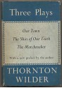 Three Plays: Our Town, Skin of Our Teeth, Matchmaker - Thornton Wilder