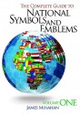 The Complete Guide to National Symbols and Emblems - James Minahan