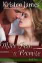 More Than a Promise - Novella (Second Gift Series) - Kristen James