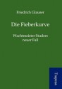 Die Fieberkurve - Friedrich Glauser