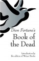 Dion Fortune's Book Of The Dead - Dion Fortune