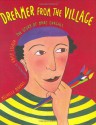 Dreamer from the Village: The Story of Marc Chagall - Michelle Markel, Emily Lisker