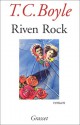 Riven Rock - Robert Pépin, T.C. Boyle