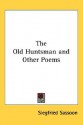 The Old Huntsman and Other Poems - Siegfried Sassoon