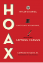 Hoax: Hitler's Diaries, Lincoln's Assassins, and Other Famous Frauds - Edward Steers Jr., Joe Nickell