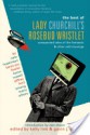 The Best of Lady Churchill's Rosebud Wristlet the Best of Lady Churchill's Rosebud Wristlet - Kelly Link, Gavin J. Grant, Gavin Grant