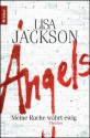 Angels: Meine Rache währt ewig (German Edition) - Lisa Jackson, Kristina Lake-Zapp