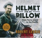 Helmet for My Pillow: From Parris Island to the Pacific - Robert Leckie, John Nelson, John Allen Nelson