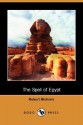 The Spell of Egypt (Dodo Press) - Robert Smythe Hichens