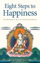 Eight Steps to Happiness: The Buddhist Way of Loving Kindness - Kelsang Gyatso