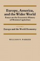 Europe, America, and the Wider World: Volume 1, Europe and the World Economy: Essays on the Economic History of Western Capitalism - William Nelson Parker, Louis P. Galambos, Robert Gallmam