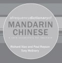 A Frequency Dictionary of Mandarin Chinese: Core Vocabulary for Learners - Richard Xiao, Paul Rayson, Tony McEnery