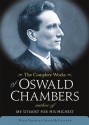 The Complete Works of Oswald Chambers: (Includes CD-Rom) (OSWALD CHAMBERS LIBRARY) - Biddy Chambers, Oswald Chambers, David McCasland