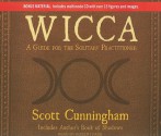 Wicca: A Guide for the Solitary Practitioner - Scott Cunningham, Robert Fass