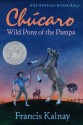 Chucaro: Wild Pony of the Pampa (Turtleback) - Francis Kalnay