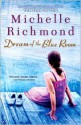 Dream of the Blue Room: A Novel - Michelle Richmond