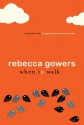 When to Walk - Rebecca Gowers