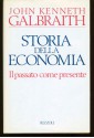 Storia della Economia - Il passato come presente - John Kenneth Galbraith