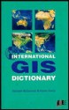 International GIS Dictionary - Rachael A. McDonnell, Karen Kemp