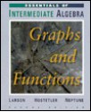 Essentials of Intermediate Algebra Graphs and Functions Chapters One Through Seven: Second Edition - Ron Larson, Robert P. Hostetler, Carolyn F. Neptune