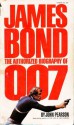 James Bond: The Authorized Biography of 007 - John Pearson