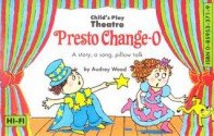 Child's Play Theatre: Presto Change-O - Audrey Wood, Don Wood, Andrew Belling