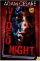 Video Night - Adam Cesare