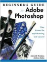 Beginner's Guide to Adobe Photoshop - Michelle Perkins