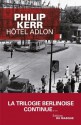 Hôtel Adlon (Grands Formats) (French Edition) - Philip Kerr