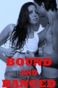 BOUND AND BANGED: Five BDSM Erotica Stories - Tracy Bond, Stacy Reinhardt, Kate Youngblood, Julie Bosso, DP Backhaus