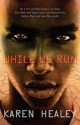 While We Run - Karen Healey