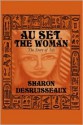 Au Set, the Woman: The Story of Isis - Sharon Desruisseaux