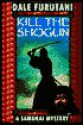 Kill The Shogun - Dale Furutani