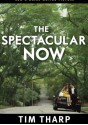 The Spectacular Now - Tim Tharp