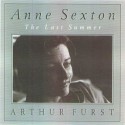 Anne Sexton: The Last Summer - Arthur Furst