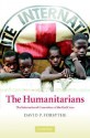 The Humanitarians: The International Committee of the Red Cross - David P. Forsythe