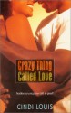 Crazy Thing Called Love - Cindi Louis